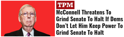 TPM: 'McConnell Threatens to Grind Senate to Halt if Dems Don't Let Him Keep Power to Grind Senate to a Halt'