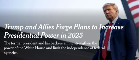 Trump and Allies Forge Plans to Increase Presidential Power in 2025
